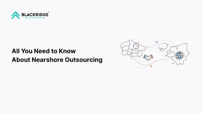  All You Need to Know About Nearshore Outsourcing
