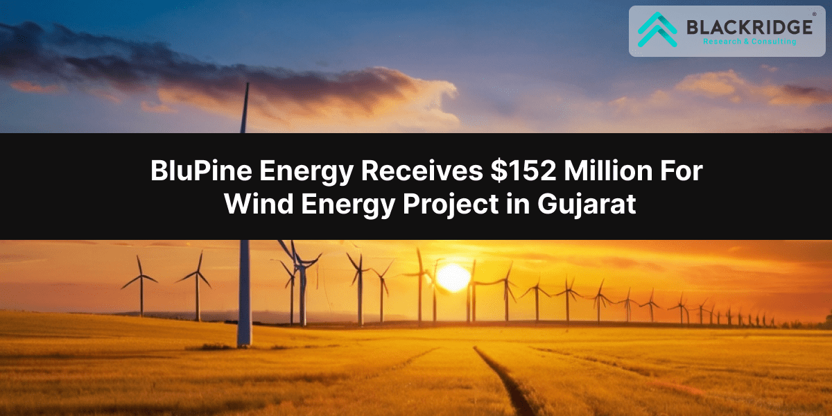 BluPine Energy Receives $152 Million For Wind Energy Project in Gujarat